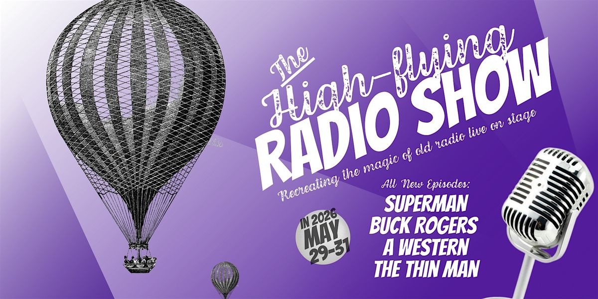 The High-flying Radio Show presented by ME Main Productions, 29 May | Event in Santa Clarita | AllEvents