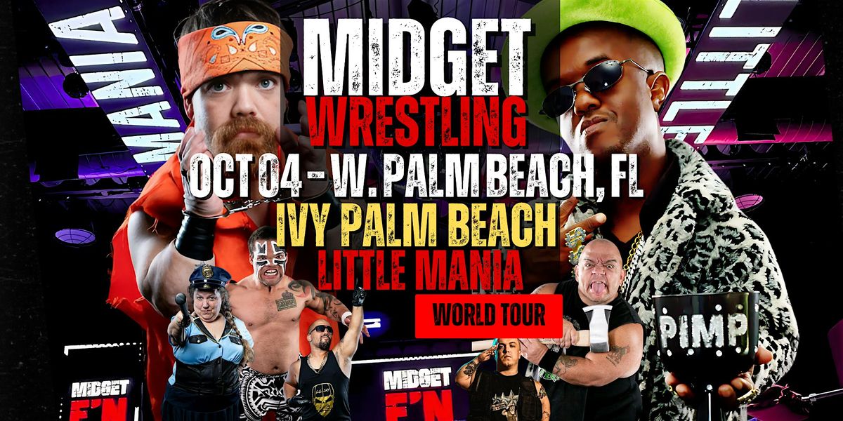 Little Mania Midget Wrestling – W. Palm Beach, FL – Oct 04, 2025 – Buy Now, 4 October | Event in West Palm Beach