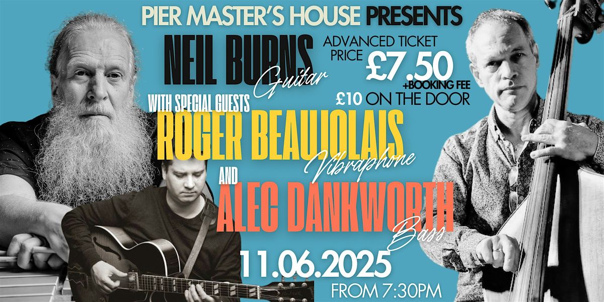 Neil Burns with special guests Roger Beaujolas & Alec Dankworth, 11 June | Event in Plymouth | AllEvents