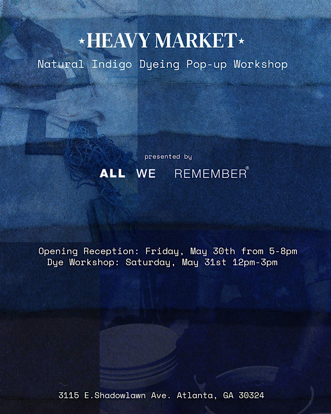 Heavy Market & All We Remember Natural Indigo Dyeing Pop-Up Workshop | Event in Atlanta | AllEvents