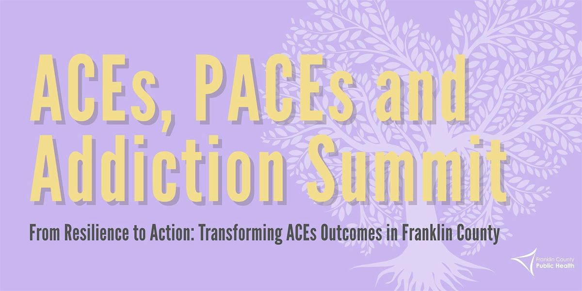 2025 Franklin County Public Health ACEs, PACEs & Addiction Summit, 21 July | Event in Westerville | AllEvents