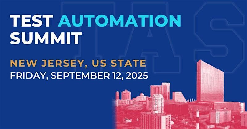 Test Automation Summit | New Jersey| 2025, 12 September | Event in TBD | AllEvents