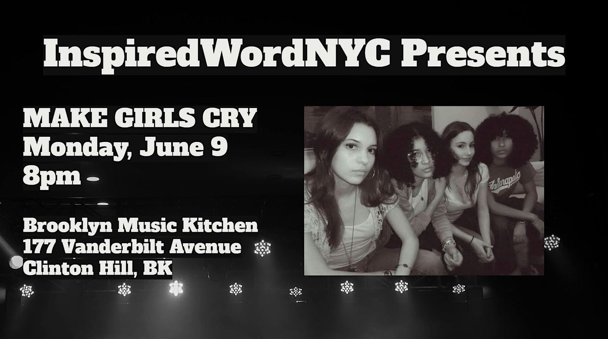 InspiredWordNYC Presents the band Make Girls Cry at Brooklyn Music Kitchen, 9 June | Event in Brooklyn | AllEvents