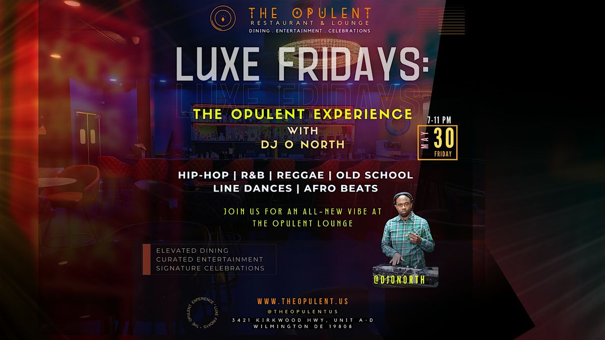 Luxe Fridays: The Opulent Experience with DJ O North, 30 May | Event in Wilmington | AllEvents