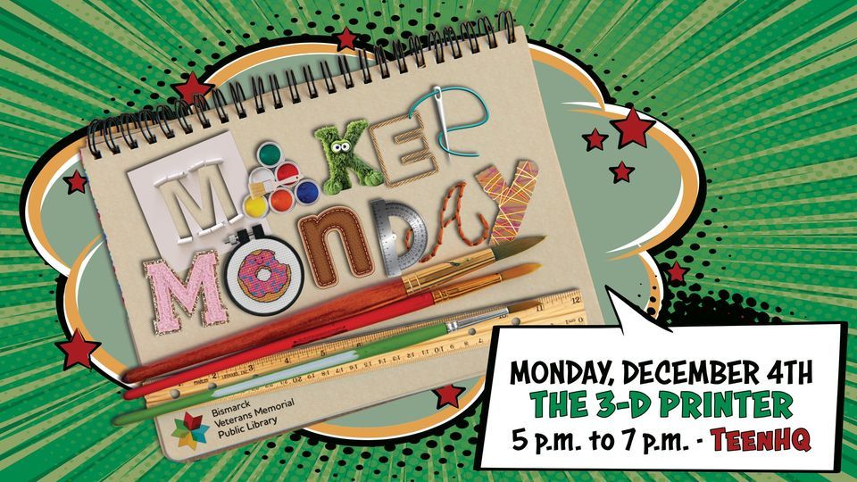Maker Monday 3D Printer, Bismarck Veterans Memorial Public Library