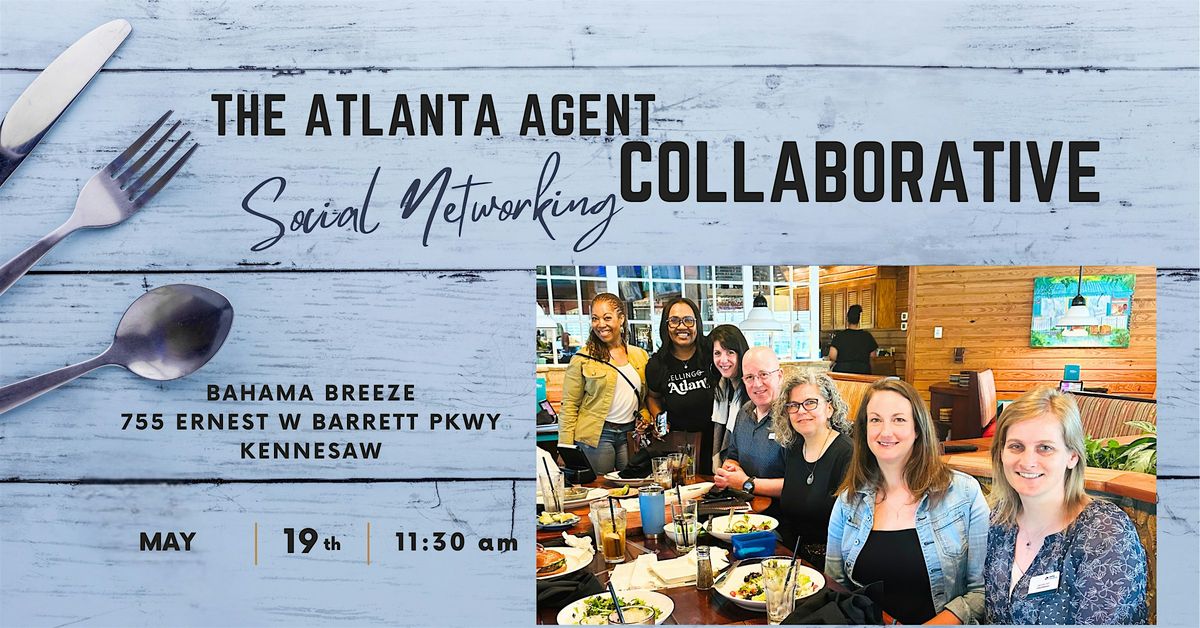 Atlanta Agent Collaborative - Social Networking, 19 May | Event in Kennesaw | AllEvents