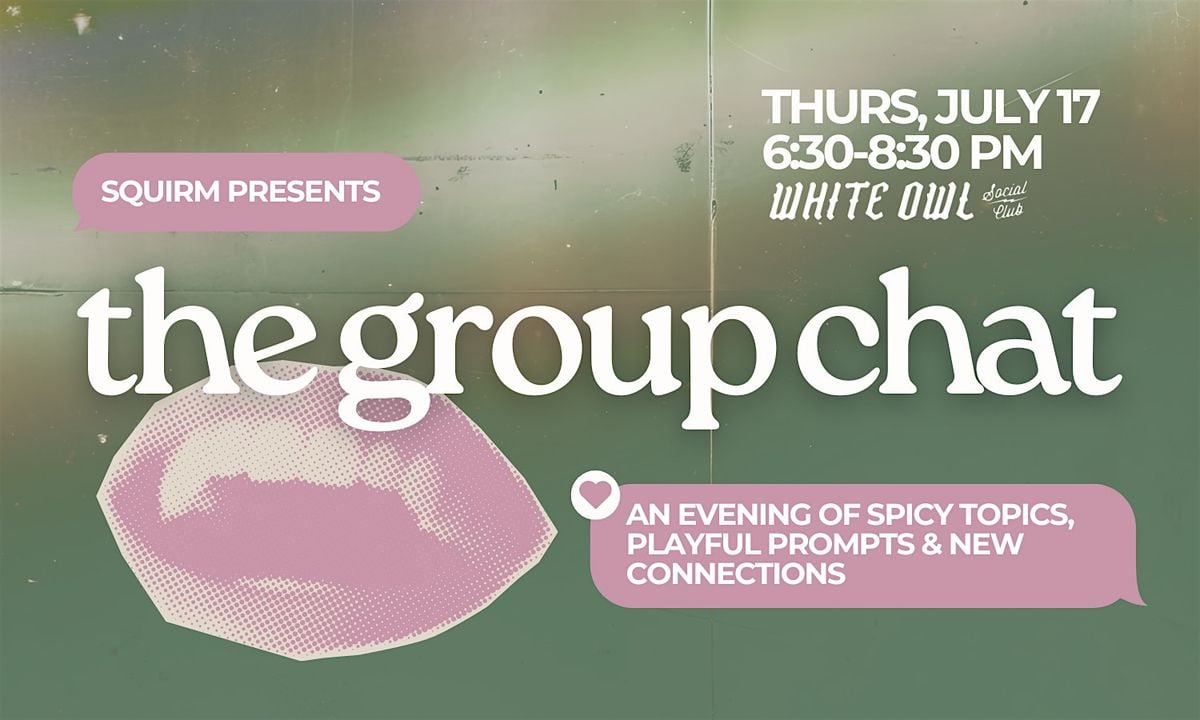 Squirm Presents: The Group Chat, 17 July | Event in Portland | AllEvents