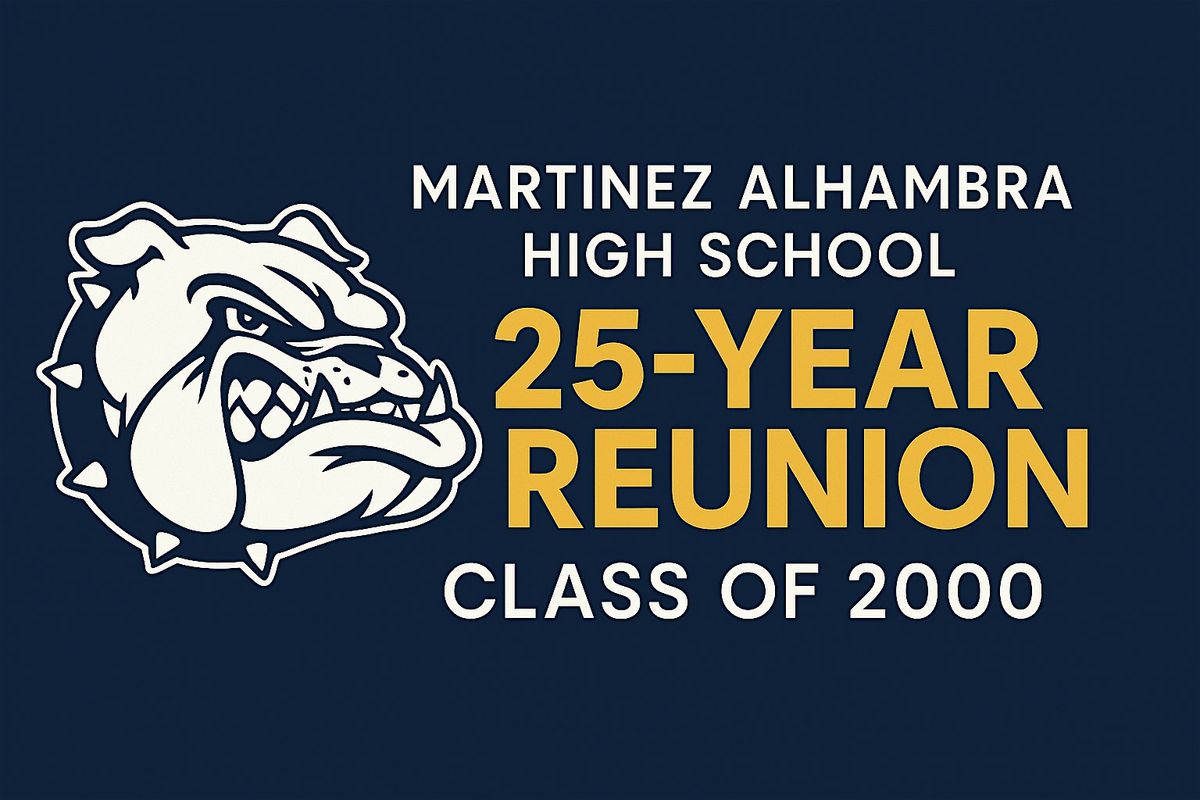 Martinez Alhambra High School 25-Year Reunion Class of 2000, 9 August | Event in Martinez | AllEvents