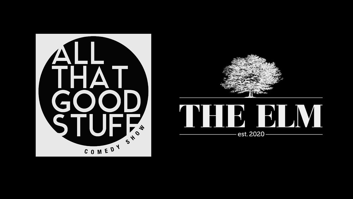 ALL THAT GOOD STUFF Comedy Show @ The Elm THURSDAY 9/18/25 NEW TIME!  7:30, 18 September | Event in La Grange