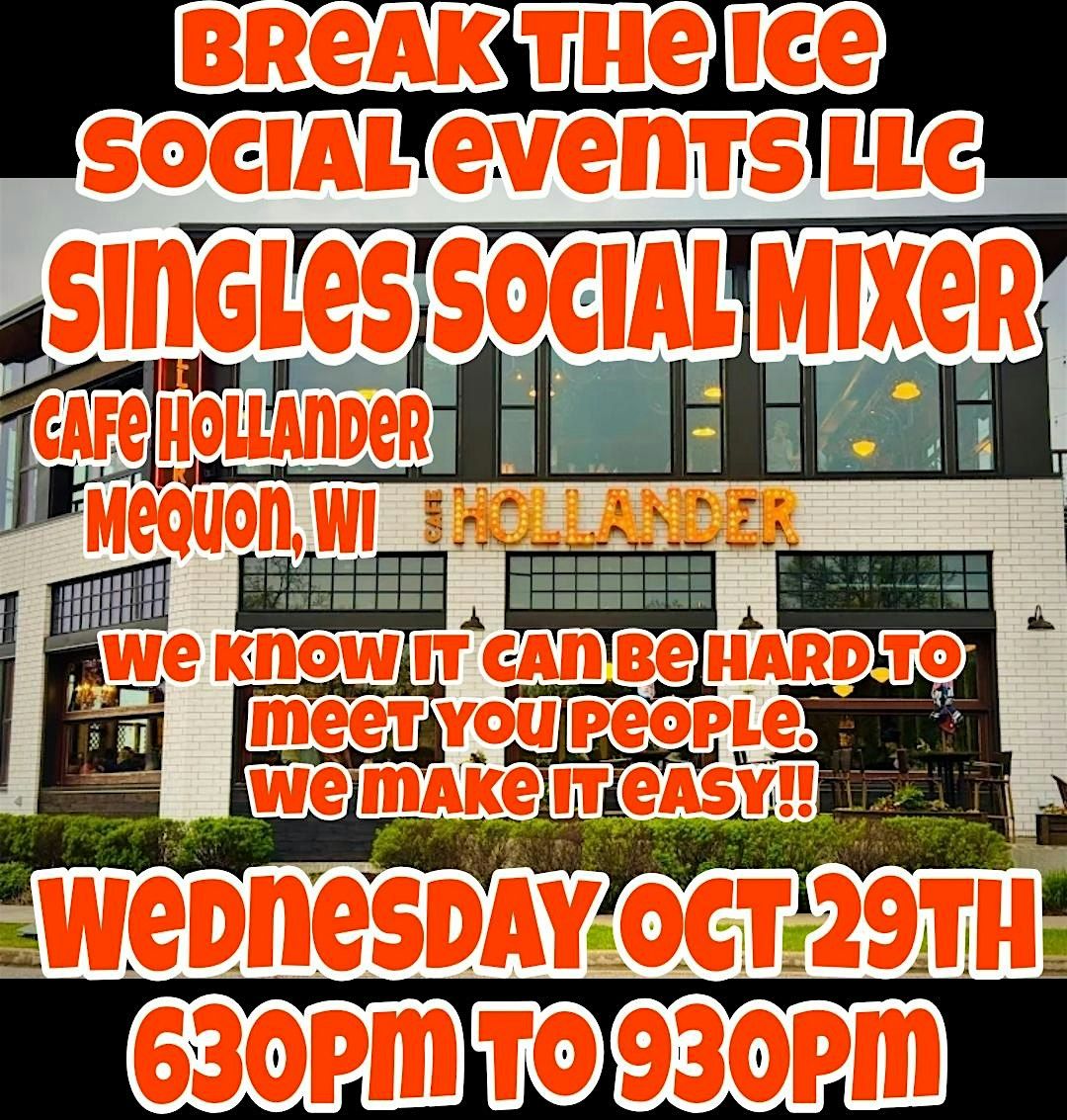 Singles Social Mixer Mequon, WI Cafe Hollander, 29 October | Event in Mequon | AllEvents