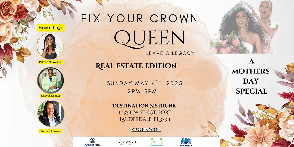 FIX  YOUR CROWN QUEEN  REAL ESTATE EDITION | Event in Fort Lauderdale | AllEvents