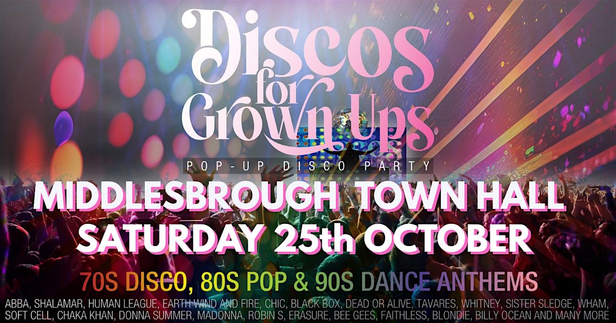 MIDDLESBROUGH TOWN HALL Discos for Grown ups 70s 80s 90s disco party, 25 October | Event in Middlesbrough
