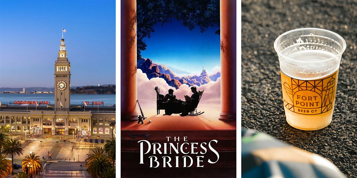 Ferry Flicks at Fort Point - "The Princess Bride", 23 May | Event in San Francisco | AllEvents