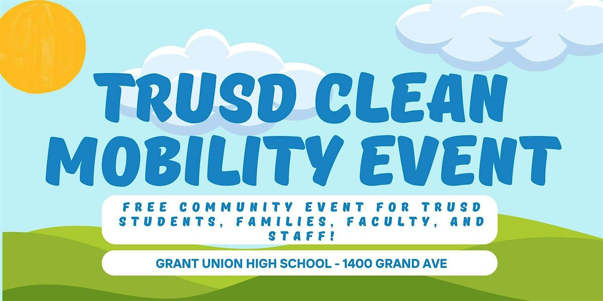 TRUSD's Clean Mobility Community Event, 8 May | Event in Sacramento | AllEvents