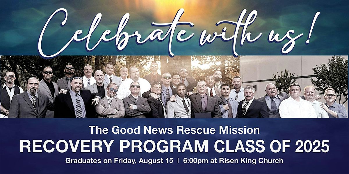 Good News Rescue Mission Recovery Program Graduation, 15 August | Event in Redding | AllEvents