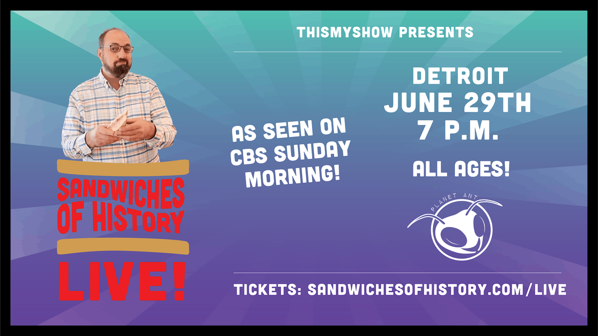 Sandwiches Of History — Live at Planet Ant!, 29 June | Event in Hamtramck | AllEvents