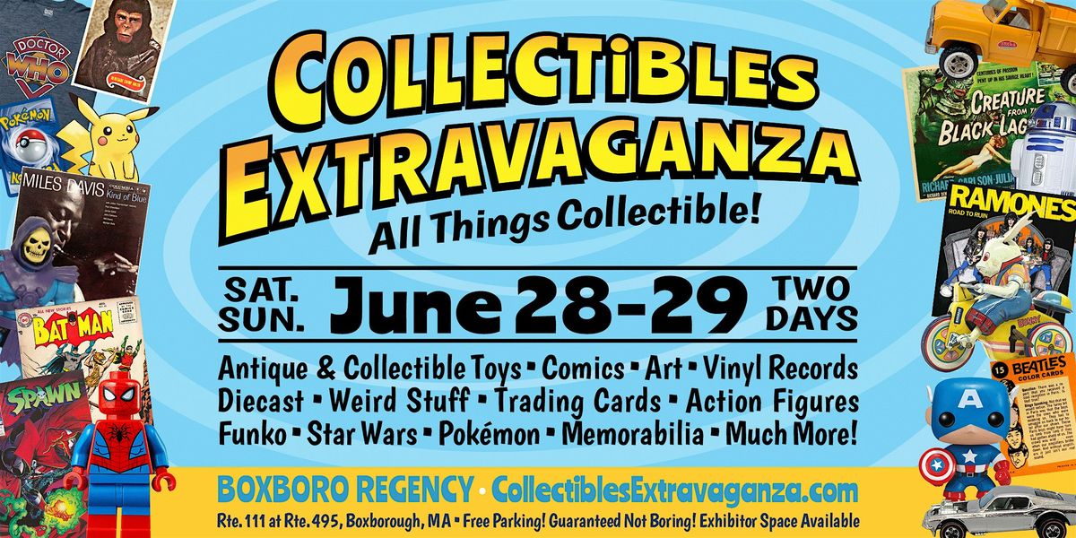Collectibles Extravaganza Comics, Toys & Records Show & Sale June 28-29, 28 June | Event in Boxborough
