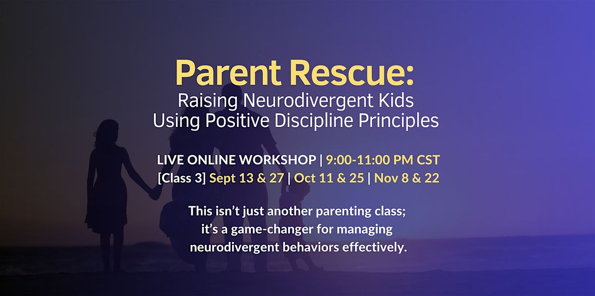 Parent Rescue: Positive Discipline for Neurodivergent Kids, 13 September | Online Event | AllEvents
