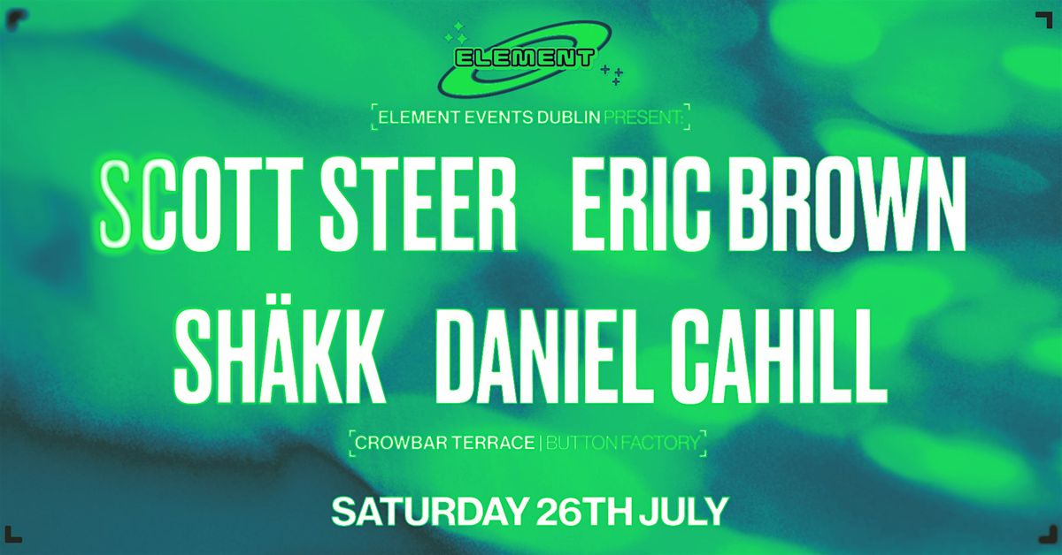 Element 001 - Scott Steer + Element DJS, 26 July | Event in Dublin | AllEvents