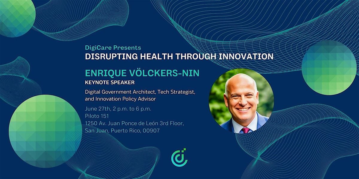 DigiCare Presents: Disrupting Health Through Innovation, 27 June | Event in San Juan | AllEvents