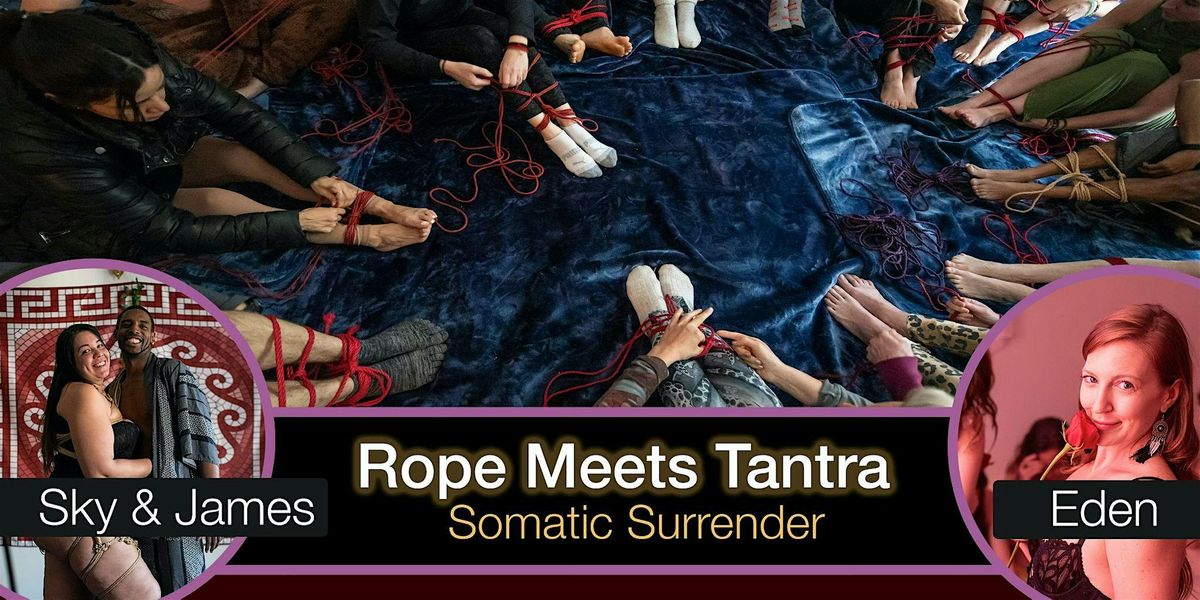 Rope Meets Tantra: Somatic Surrender Workshop & Jam, 14 August | Event in New York | AllEvents