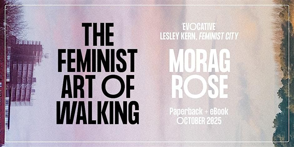 The Feminist Art of Walking with Morag Rose - walk and reading, 23 October | Event in Glossop | AllEvents