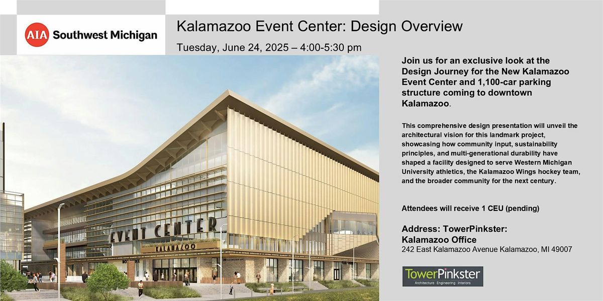 KALAMAZOO EVENT CENTER: Design Overview, 24 June | Event in Kalamazoo | AllEvents