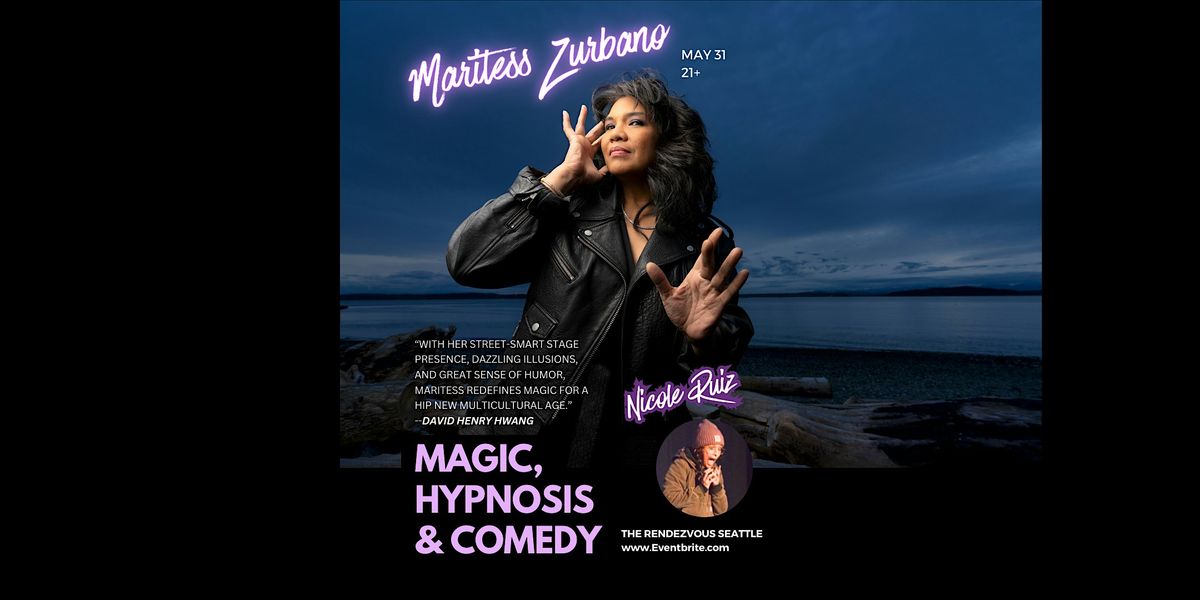 Maritess Zurbano and Nicole Ruiz  Magic, Hypnosis, and Comedy, 31 May | Event in Seattle | AllEvents