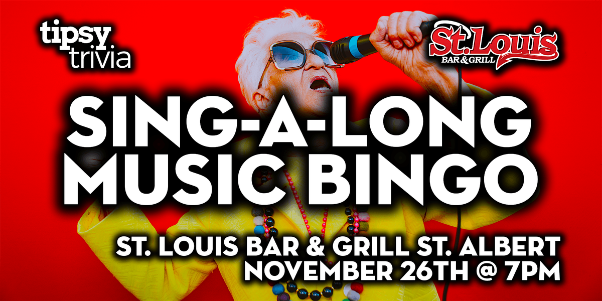 St. Albert: St. Louis Bar & Grill  - Sing-A-Long Music Bingo - Nov 26, 7pm | Event in St. Albert | AllEvents