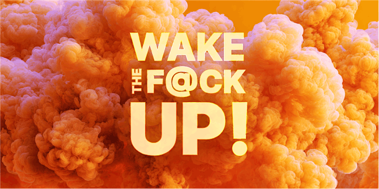 Wake the F@ck Up! | Event in Portland | AllEvents