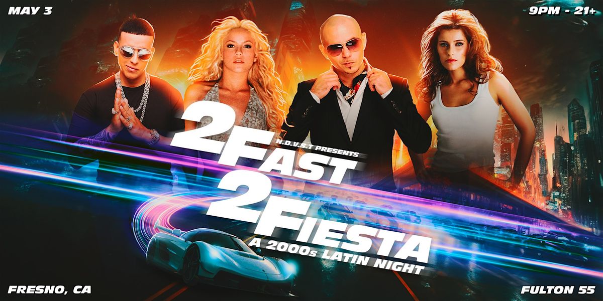 2 FAST 2 FIESTA: A 2000s Latin night - FRESNO (21+), 3 May | Event in Fresno | AllEvents