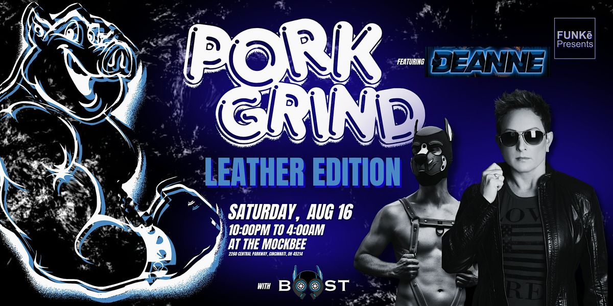 PORKGRIND - Leather Edition - Featuring DJ Deanne & Pup Boost, 16 August | Event in Cincinnati | AllEvents