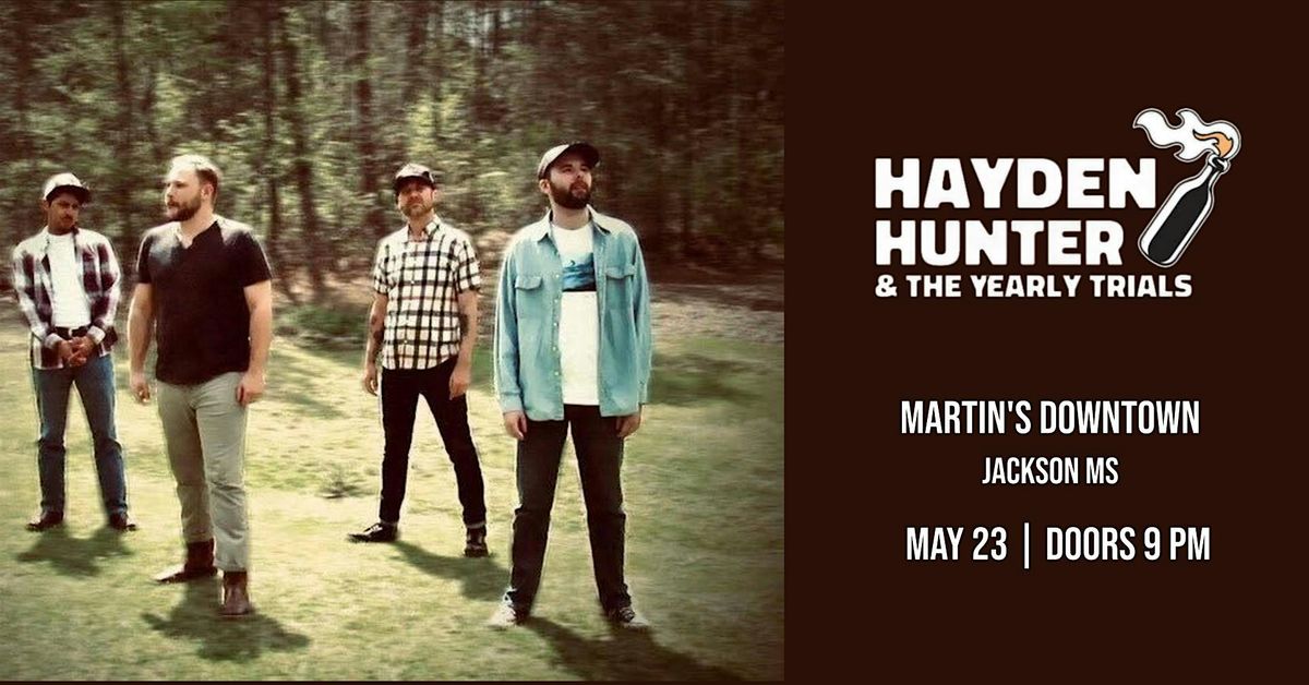 Hayden Hunter & The Yearly Trials at Martin's Downtown, 23 May | Event in Jackson | AllEvents