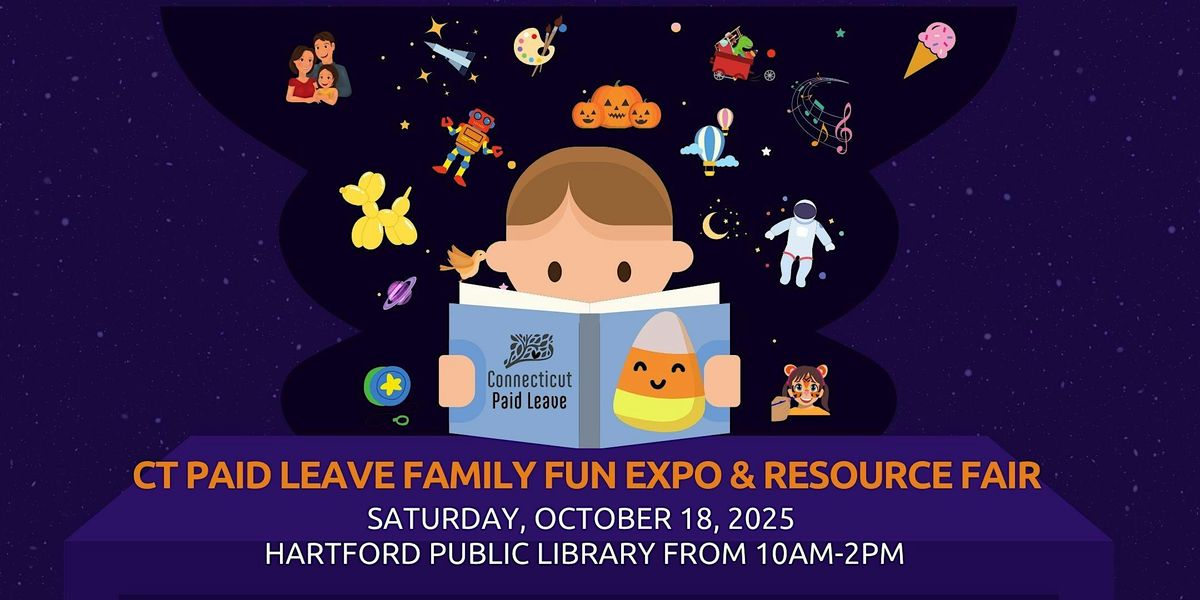CT Paid Leave Family Fun Expo and Resource Fair, Hartford Public ...