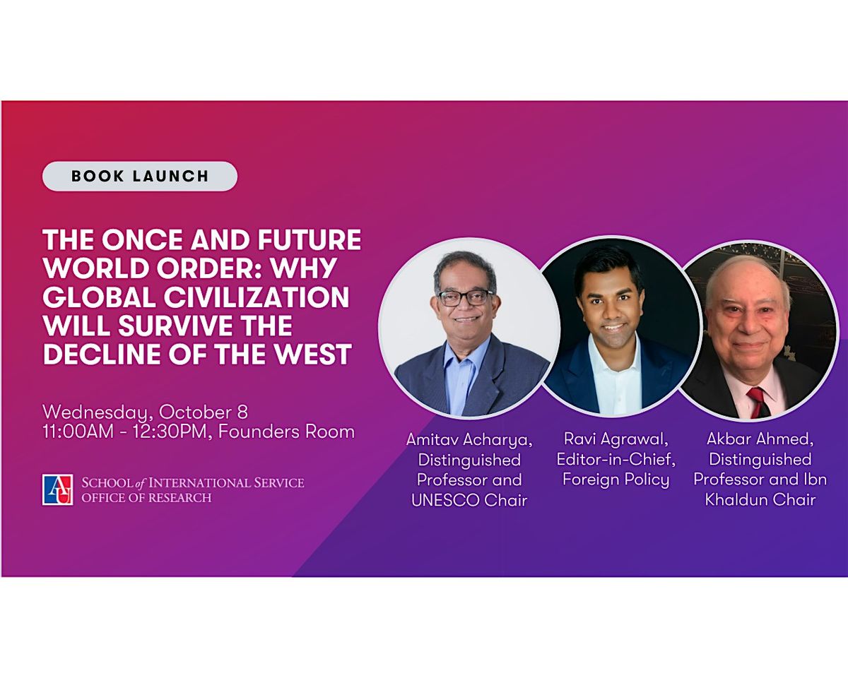 SIS Book Launch: Amitav Acharya, The Once and Future World Order, 8 October | Event in Washington | AllEvents