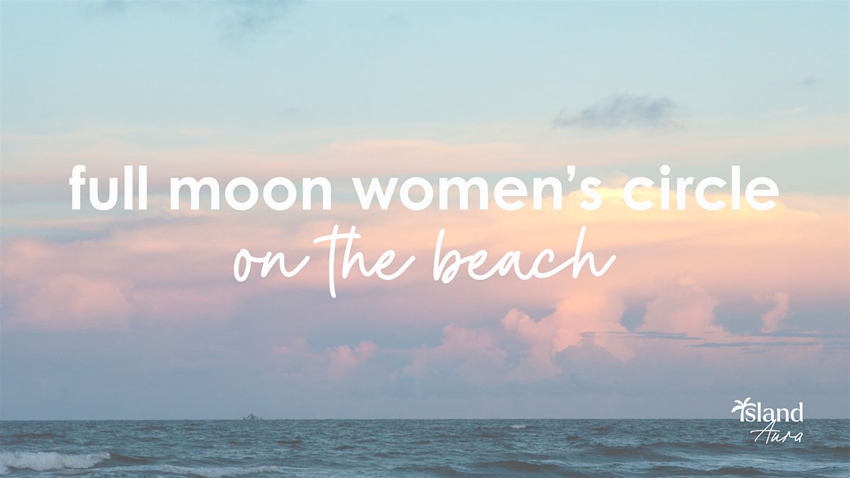 Full Moon Women's Circle on the Beach, 7 October | Event in Longboat Key | AllEvents