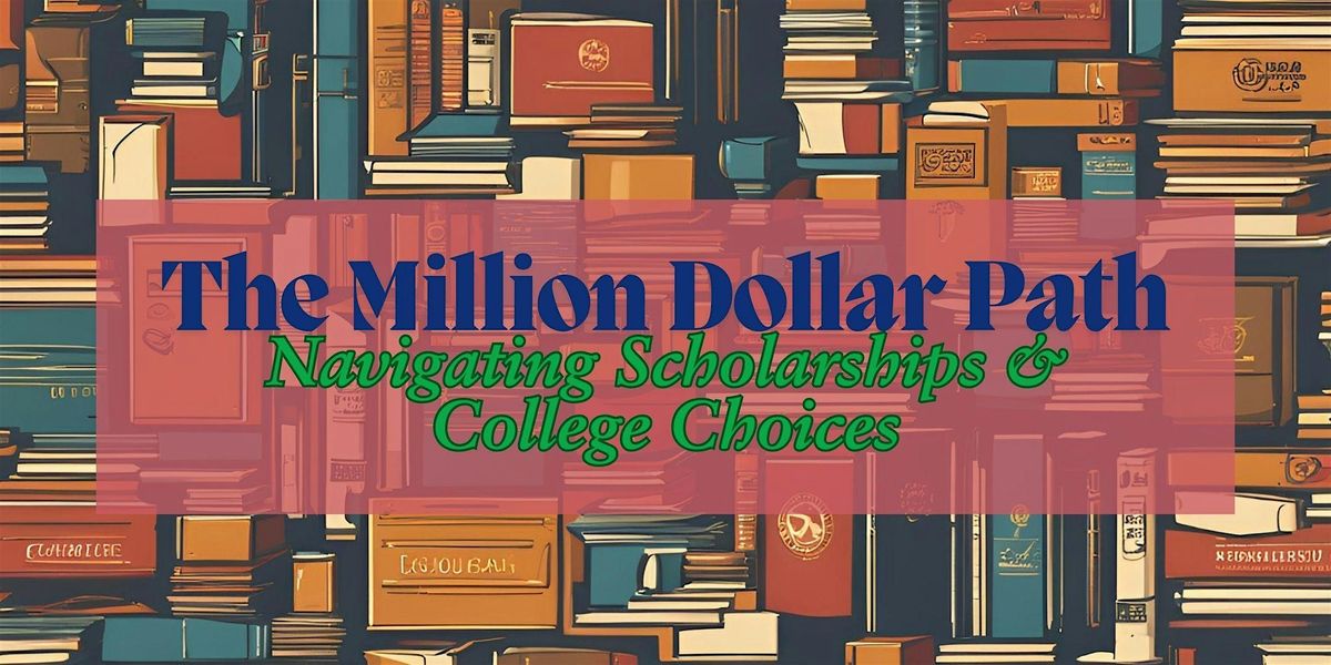 The Million Dollar Path: Navigating Scholarships & College Choices, 30 August | Event in Louisville | AllEvents