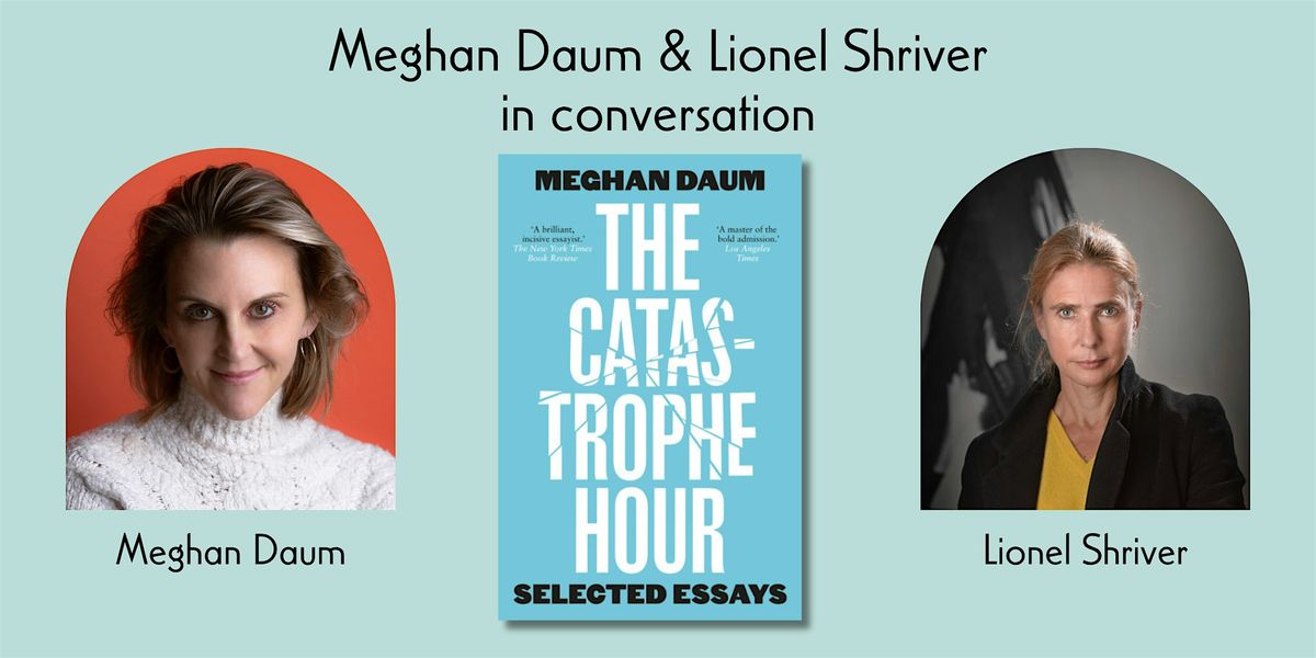 Meghan Daum and Lionel Shriver in conversation, 3 September | Event in New York | AllEvents