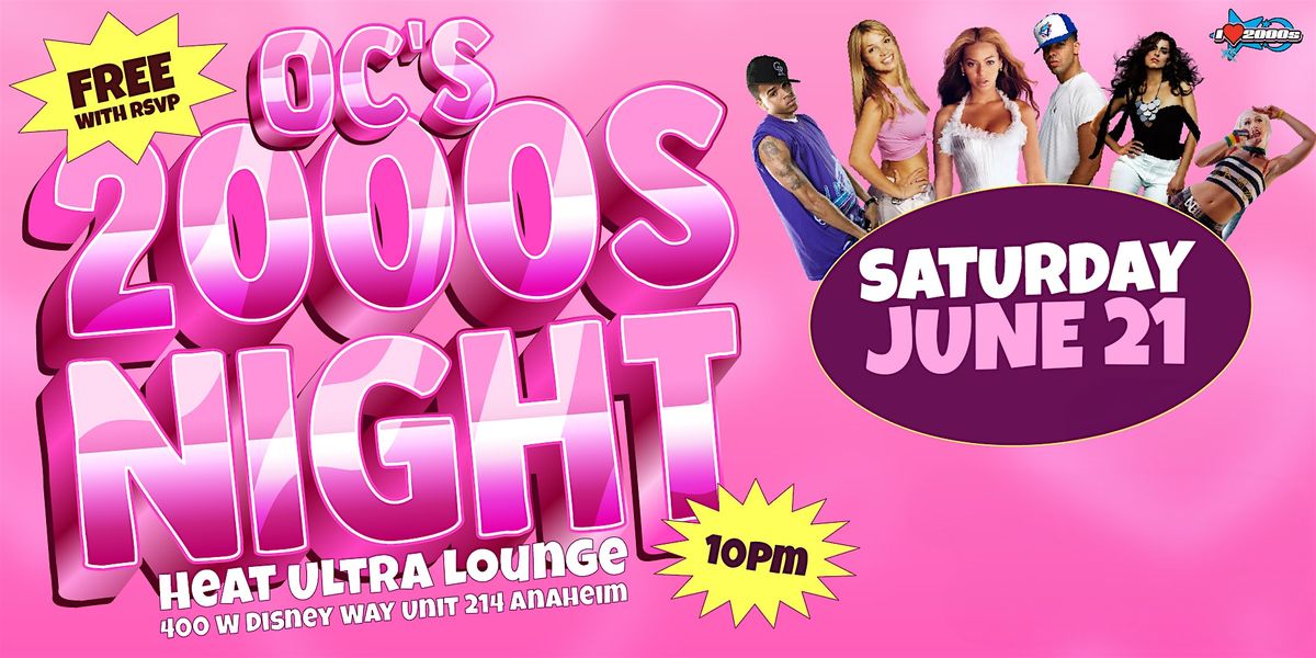 I LOVE 2000s PARTY @ HEAT ULTRA LOUNGE OC, 21 June | Event in Anaheim | AllEvents