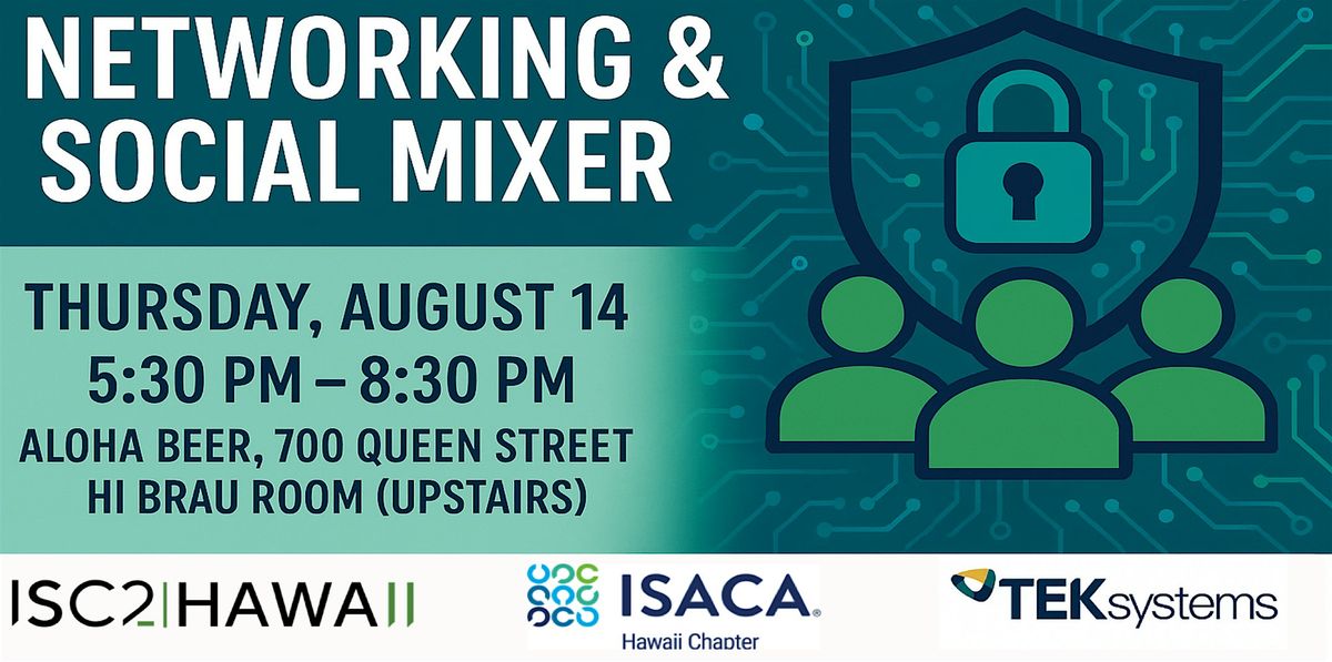 Cybersecurity Networking & Social Mixer, 14 August | Event in Honolulu | AllEvents
