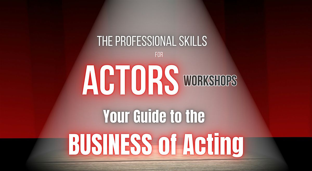 The Professional Skills for Actors Workshop™  LIVE Workshop, 14 July | Event in New York | AllEvents