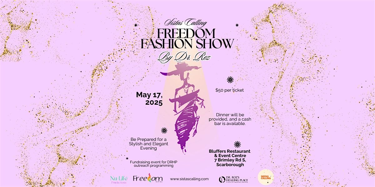 Sistas Calling Freedom Fashion Show by Dr. Roz, 17 May | Event in Toronto | AllEvents