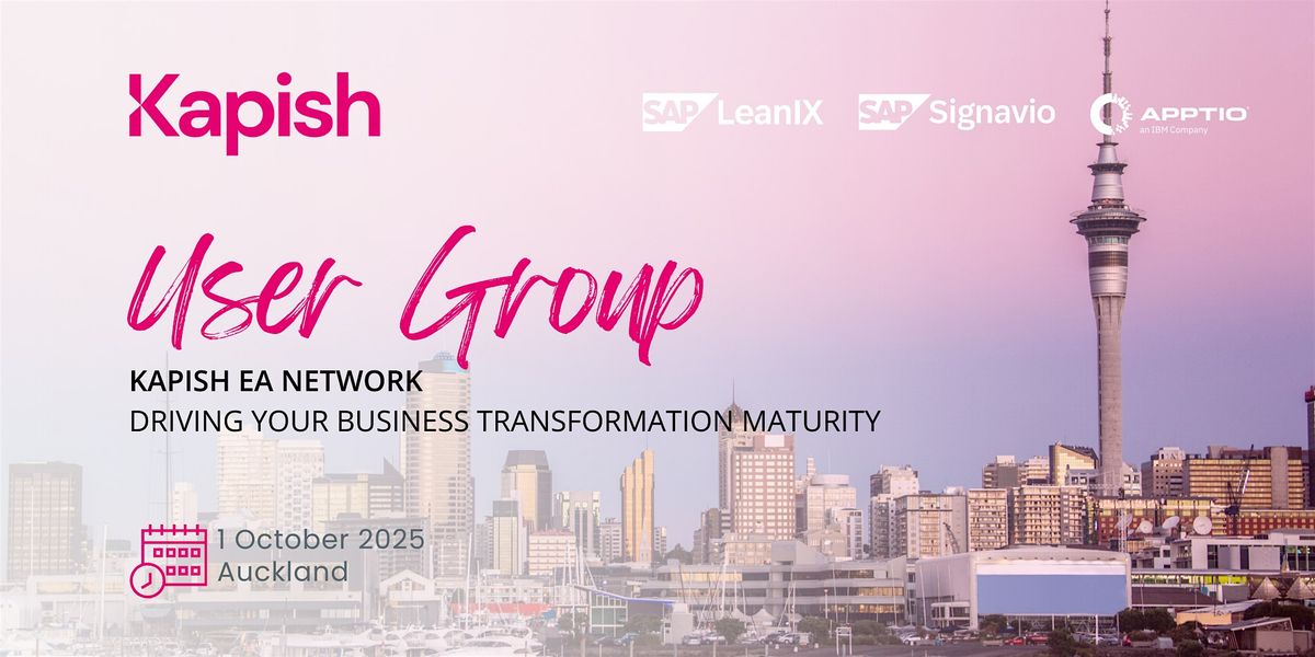 Kapish - Driving your business transformation with Enterprise Architecture, 1 October | Event in Auckland
