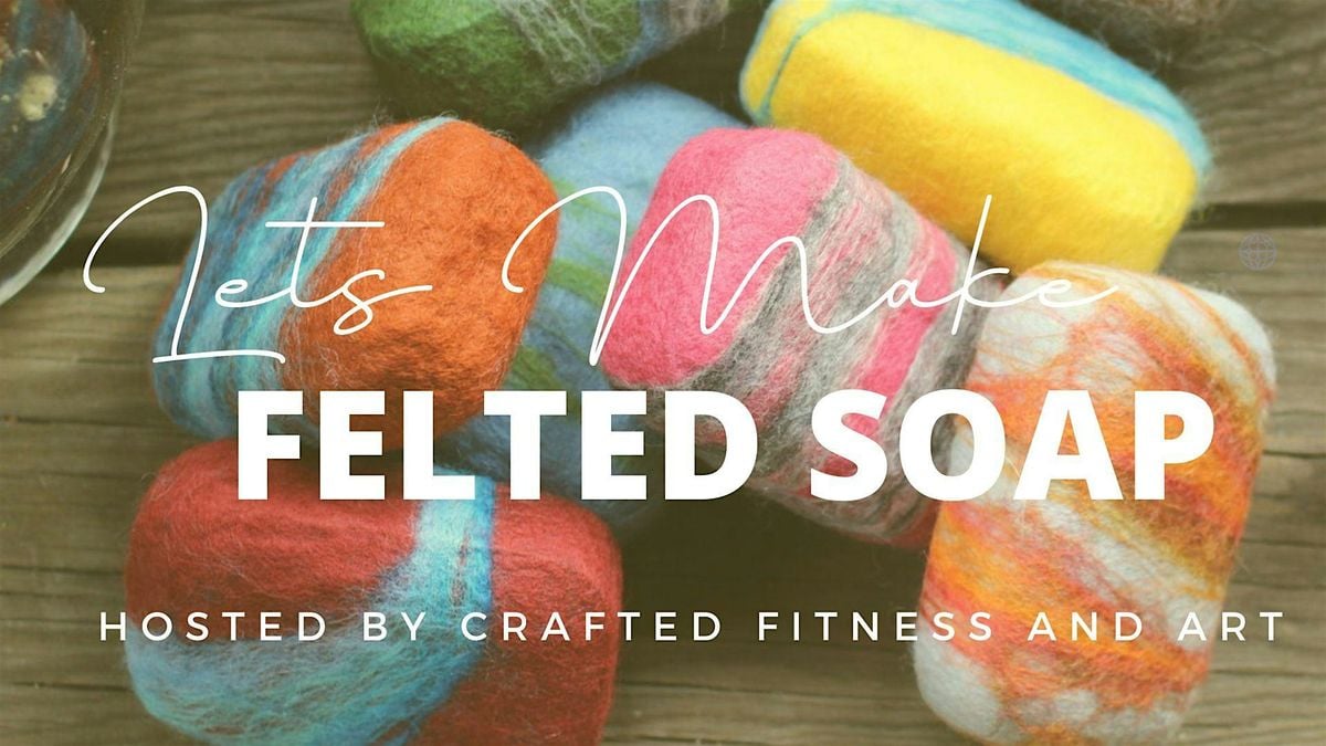 Let's Make Felted Soap, 25 June | Event in Bridgton | AllEvents