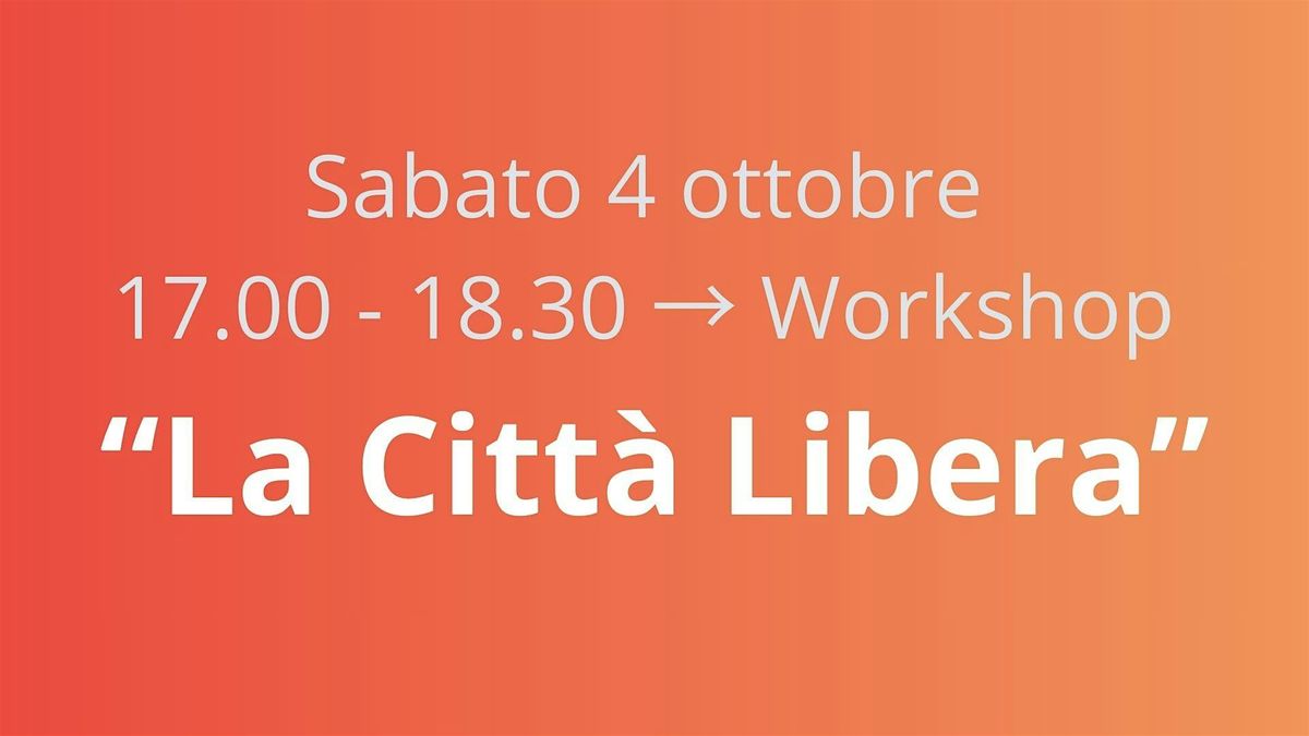 LA CITTÀ LIBERA | Event in Napoli | AllEvents