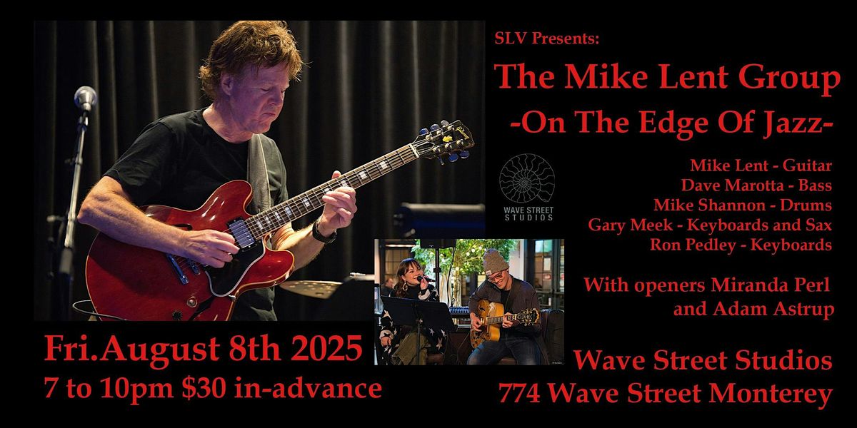 SLV Presents: The Mike Lent Group - On the Edge of Jazz at Wave Street, 8 August | Event in Monterey | AllEvents