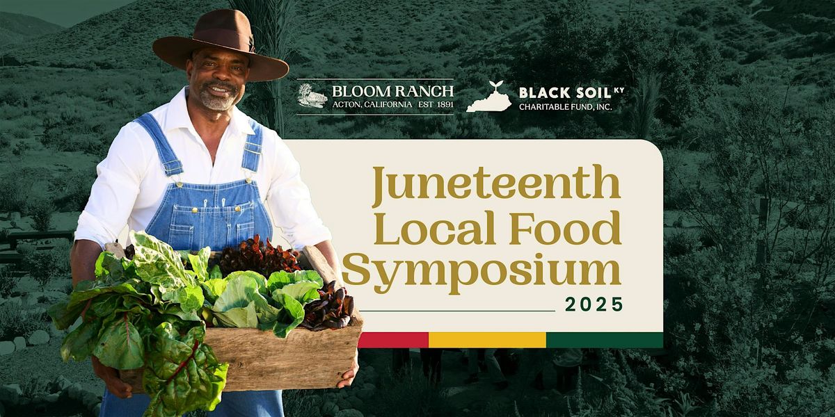 Bloom Ranch Juneteenth Local Food Symposium, 14 June | Event in Acton | AllEvents