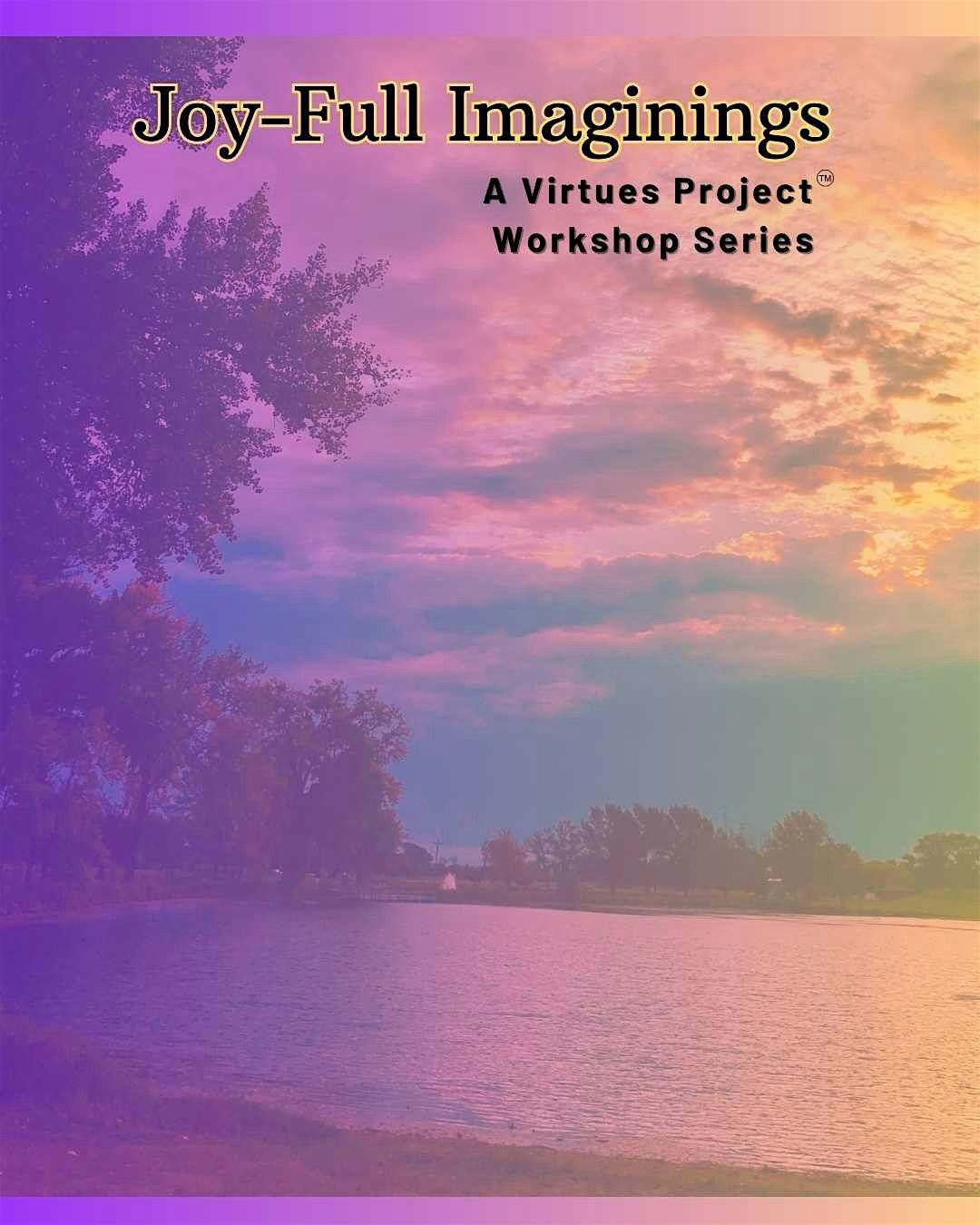 Joy-Full Imaginings: A Virtues Project Workshop, 25 October | Event in Baltimore | AllEvents