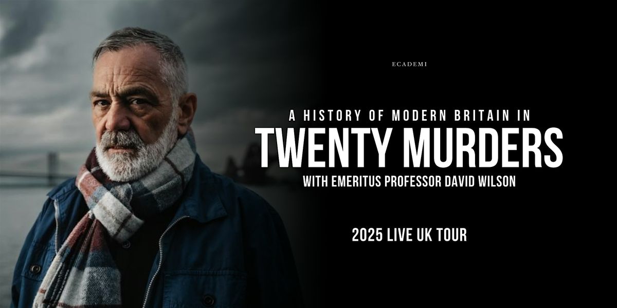 A History of  Britain in 20 Murders with Professor David Wilson Nottingham, 3 October | Event in Nottingham