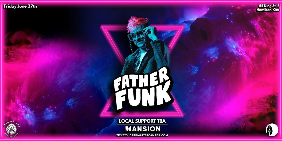 Dark Matter Productions Presents: Father Funk, 27 June | Event in Hamilton | AllEvents